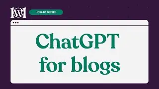 How to use ChatGPT to jumpstart a blog post on WordPress.com