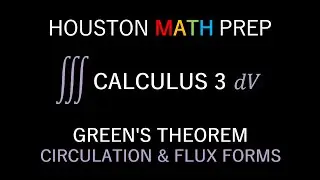 Green's Theorem (Circulation & Flux Forms with Examples)