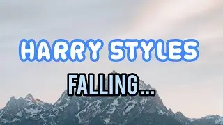 HARRY STYLES - FALLING LYRICS (OFFICIAL)