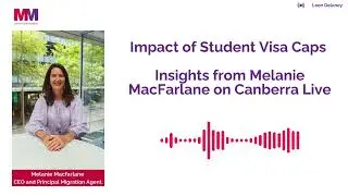Impact of Student Visa Caps: Insights from Melanie MacFarlane on Canberra Live