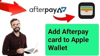 How To Add Afterpay Card To Apple Wallet 2024