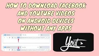 HOW TO DOWNLOAD FACEBOOK AND YOUTUBE VIDEOS ON ANDROID DEVICES WITHOUT ANY APPS I MBASIC I YOUT.COM