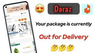 your package is currently out for delivery daraz