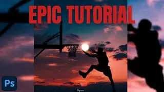 EPIC Tutorial - “Basketball Player Dunks the Sun” Photoshop Composition