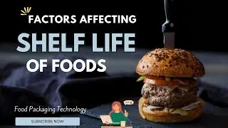 Factors affecting shelf life of foods | Food Packaging | Food Chemistry | Food Science & Technology
