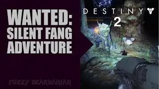 DESTINY 2 - WANTED: Silent Fang Bounty (Adventure)