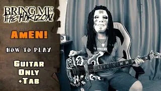 Bring Me The Horizon - AmEN! | GUITAR ONLY + TABS on screen | HOW TO PLAY