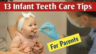 Baby Teeth Care At Home - 13 Tips For Parents | How To Keep Infant Mouth Healthy