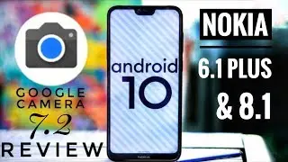Best google camera for Nokia 6.1 plus, Nokia 8.1, Nokia 6.1 | Gcam 7.2 for Nokia 8.1, Nokia 6.1 Plus