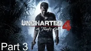 Uncharted 4 A Thief's End Walkthrough Gameplay | Chapter 3 and 4