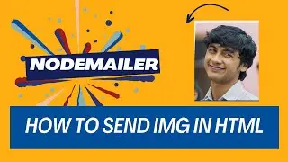 07 | Nodemailer Tutorial: Embedding Images in HTML Emails with Nodemailer's CID Feature 