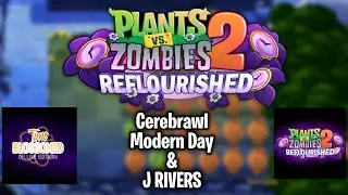 PvZ2 Reflourished Cerebrawl Modern Day &@J.Rivers& Time BLOSSOMED DELUXE EDITION OST