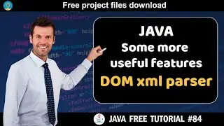 Java tutorial #84 | Some more useful features - DOM xml parser | Java course for beginners