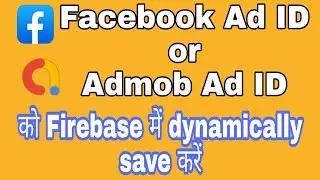 How to set Facebook Ad id & Admob Ad id in firebase | 