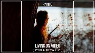Pakito - Living on Video (DawidDJ Remix 2020)