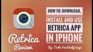 Retrica App Review : How to Download, Install ans Use Retrica App for Iphone