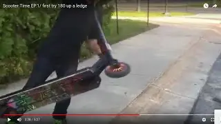 Scooter Time EP.1/ first try 180 up a ledge