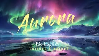 English Speaking Practice | Aurora | BBC Learning English | Science and Nature ESL