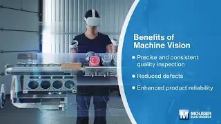 APP&TECH｜Machine Vision: The Guiding Light of Future Automation Technology | Mouser Electronics