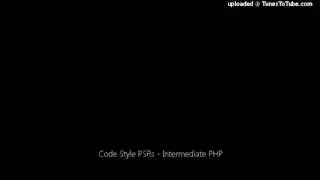 Code Style PSRs - Intermediate PHP