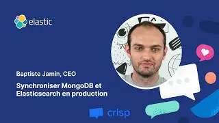 Meetup ElasticFR #82 - Synchroniser MongoDB et Elasticsearch en production