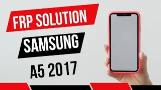 SAMSUNG A5 2017 FRP WITH (SAMFW TOOL)  FREE VERSION