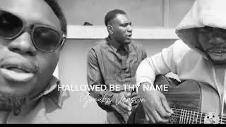 HALLOWED BE THY NAME | YORUBA VERSION | PROPHET JOEL OGEBE, OCHE OGEBE & JOSEPH OGEBE