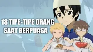 18 TIPE-TIPE ORANG SAAT BERPUASA (Versi Anime)