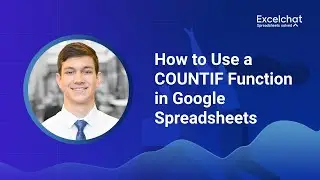 How to Use a COUNTIF Function in Google Spreadsheets