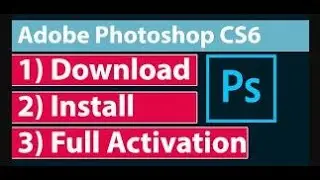 How To Install Photoshop cs6