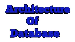Architecture of database|draw the architecture of database|What is the architecture of database?expl
