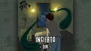 DIK - Incierto (Video Lyric)