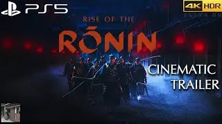 RISE OF THE RONIN (PS5) [4K 60FPS HDR] CINEMATIC TRAILER