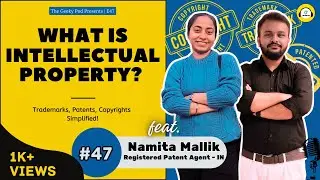 Intellectual Property -  Explained Without Jargon | Ft. Namita Mallik | #47 | TheGeekyPod