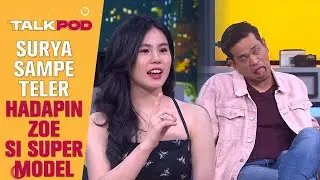 SURYA JEGEL EMOSI NGOBROL BARENG ZOE LEVANA SI SUPERMODEL, OBROLANNYA KEMANA-MANA?! - Talkpod