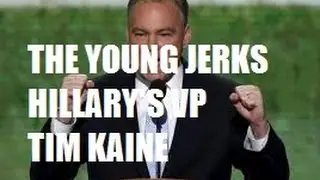 The Young Jerks: Hillary's VP Tim Kaine