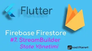 Flutter: Firebase Firestore #7. StreamBuilder: UI State Yönetimi