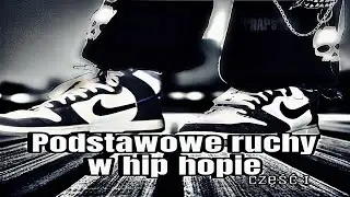 🕺Podstawowe Ruchy w Hip Hopie🕺, Część Ⅰ