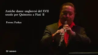 Antiche danze ungheresi del XVII secolo per Quintetto a Fiati Ⅱ【17世紀の古いハンガリーの舞曲 / F.ファルカシュ 2楽章】