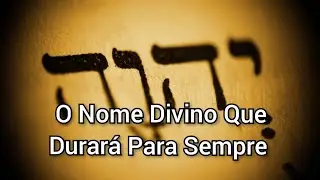 O Nome Divino Que Durará Para Sempre - Vídeo 3003