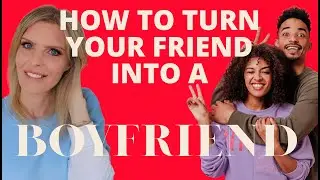How To Make Your Guy Best Friend Fall In Love With You | How To Turn Your Friend Into A Boyfriend
