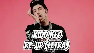 Kidd Keo - RE-UP (Letra)