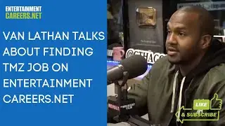 Van Lathan talks about finding TMZ job on EntertainmentCareers.Net