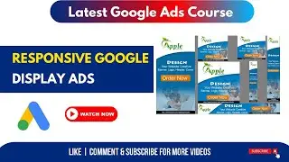 Best Pratices of Creating Responsive Display Ads [EXPLAINED] | Latest Google ads Course