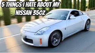 5 Things I Hate About My Nissan 350Z