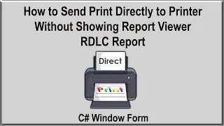 How to Print Directly Without Showing Report Viewer in RDLC Report C# Window Form