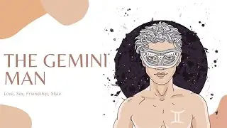 The Gemini Man: Love, Sex, Friendship, Style