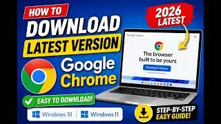 How to Download and Install the Latest Google Chrome on Windows 10 & 11 (2026)