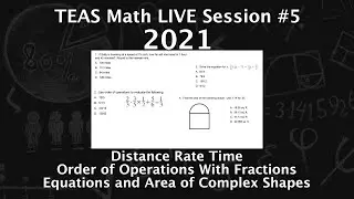TEAS Math Live Session #5 - TEAS Math in 2021