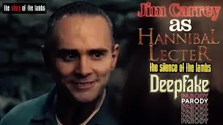 Jim Carrey As Hannibal Lecter : The Silence Of The Lambs : Deep Fake Parody